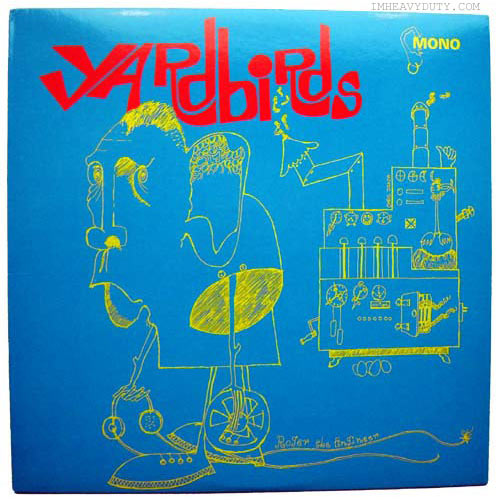 Artist: The Yardbirds; Title: Roger The Engineer; Year: 1966/1982 This one 